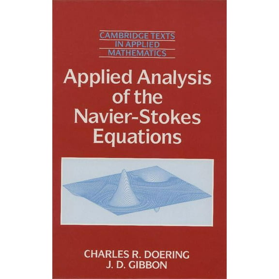 Cambridge Texts in Applied Mathematics Applied Analysis of the Navier-Stokes Equations, Book 12, (Paperback)