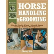 Pre-Owned,  Horse Handling & Grooming: Haltering * Leading & Tying * Bathing & Clipping * Grooming & Braiding * Handling Hooves (Horsekeeping Skills Library), (Paperback)