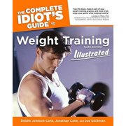 The Complete Idiot's Guide to Weight Training (Paperback) by Deidre Johnson-Cane, Jonathan Cane, Joe Glickman