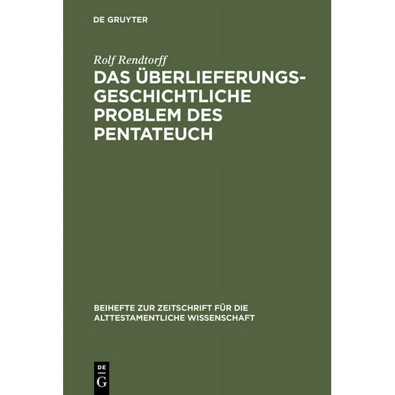 Beihefte Zur Zeitschrift Für die Alttestamentliche Wissensch: Das überlieferungsgeschichtliche Problem des Pentateuch (Hardcover)