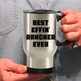 thumbnail image 6 of Rancher Gift – “Best Effin' Rancher Ever” Stainless Steel Travel Mug, 14oz Coffee Cup with Handle, Funny Present for Ranchers, 6 of 9