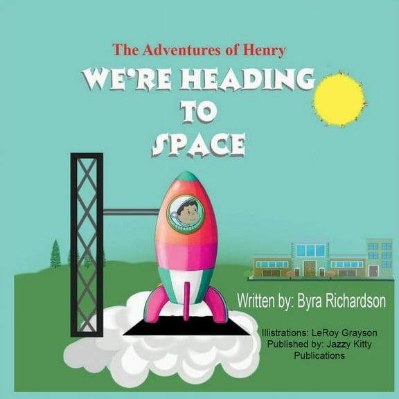 The Adventures of Henry We're Heading to Space, (Paperback)