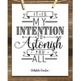 thumbnail image 4 of It Is My Intention To Astonish You All - 11x14 Unframed Typography Art Print - Great Movie Quote Inspirational Gift, 4 of 6