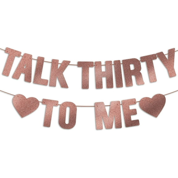 Pre-Strung TALK THIRTY TO ME Banner - Rose Gold Glitter, 30th Birthday Decorations for Women, Funny Thirty Bday Sign Gifts for Her