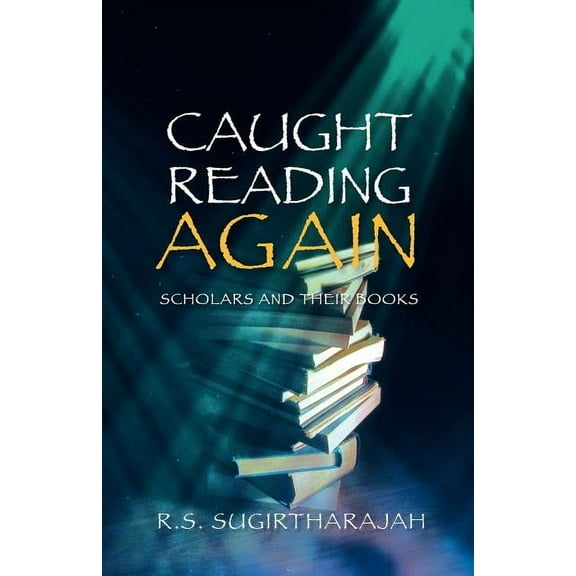 Caught Reading Again: Scholars and Their Books, (Paperback)