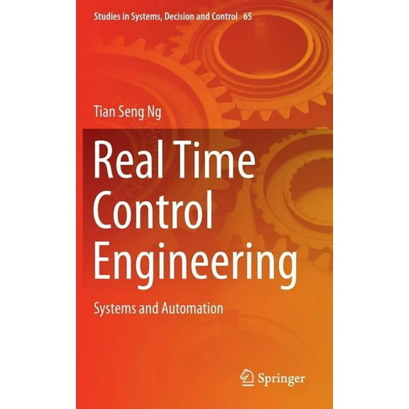 Studies in Systems, Decision and Control Real Time Control Engineering: Systems and Automation, Book 65, (Hardcover)