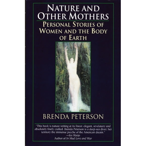 Nature and Other Mothers: Personal Stories of Women and the Body of Earth (Paperback)