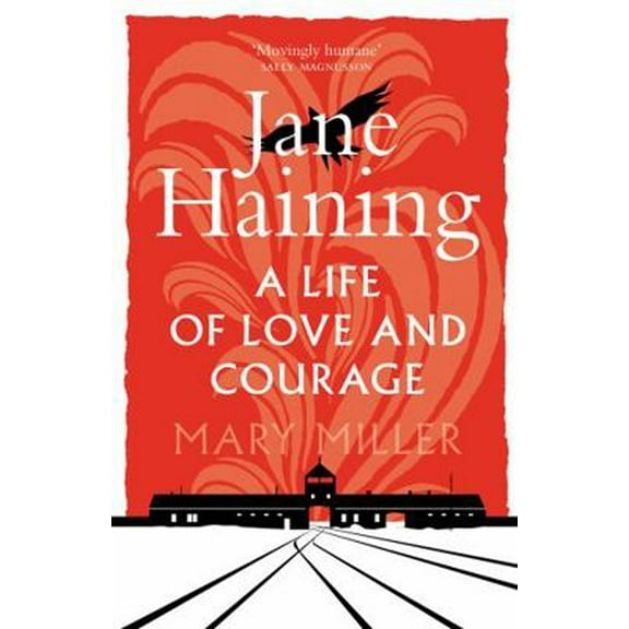 Pre-Owned Jane Haining: A Life of Love and Courage (Hardcover) 1780275757 9781780275758
