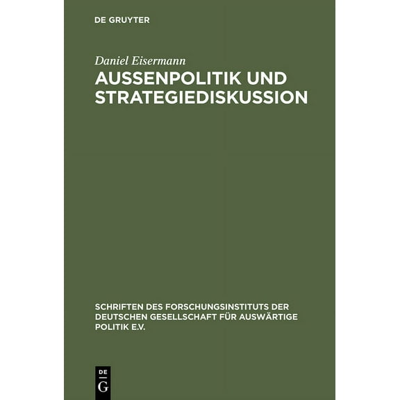 Schriften Des Forschungsinstituts Der De AuÃenpolitik und Strategiediskussion, Book 66, (Hardcover)