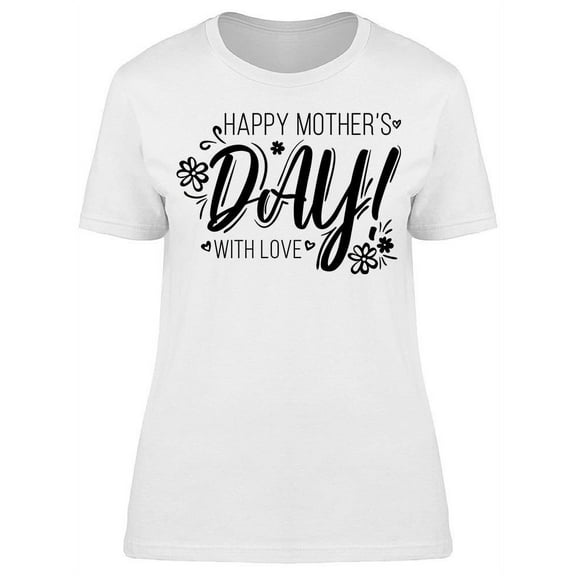 Happy Mother's Day With Love T-Shirt Women -Image by Shutterstock, Female 3X-Large