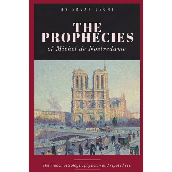 The Prophecies of Michel de Nostredame, (Paperback)