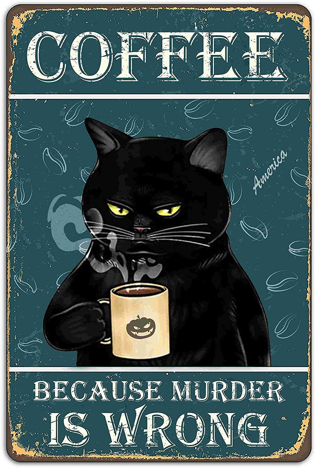 Coffee Because Murder Is Wrong Funny Black Cat Sign Wall Decor Sign Vintage Poster Cute Cat Gift (912)