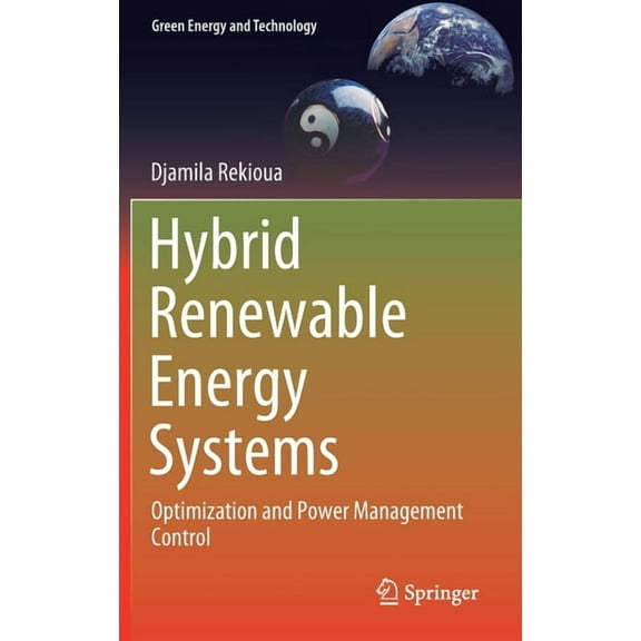 Green Energy and Technology Hybrid Renewable Energy Systems: Optimization and Power Management Control, (Hardcover)