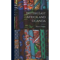 British East Africa and Uganda (Hardcover)