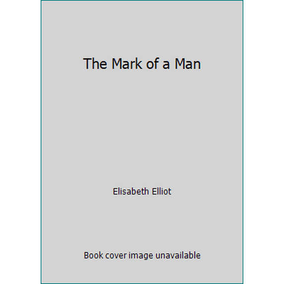 Pre-Owned The Mark of a Man (Paperback) 0800711785 9780800711788