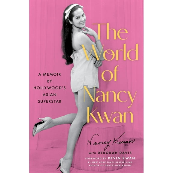 The World of Nancy Kwan: A Memoir by Hollywood's Asian Superstar, (Hardcover)