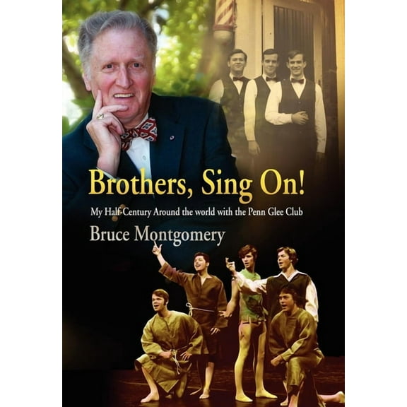 Brothers, Sing On!: My Half-Century Around the World with the Penn Glee Club, (Hardcover)