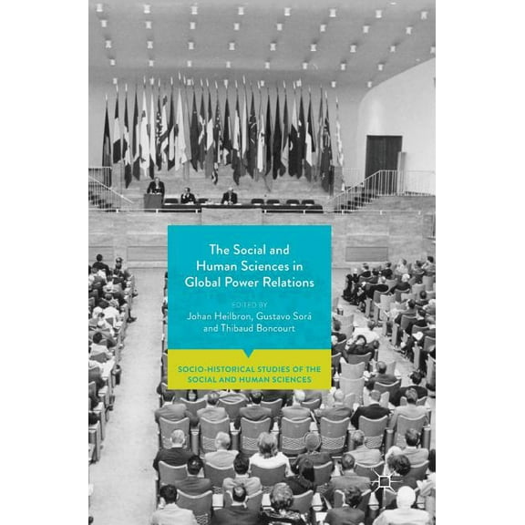 Socio-Historical Studies of the Social a The Social and Human Sciences in Global Power Relations, (Hardcover)