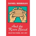 thumbnail image 3 of And the Risen Bread : Selected and New Poems, 1957-1997, 3 of 3