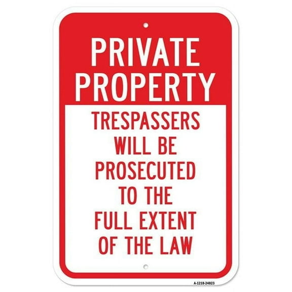 SignMission A-1218-24823 12 x 18 in. Aluminum Sign - Private Property Trespassers Prosecuted to Full Extent of the Law