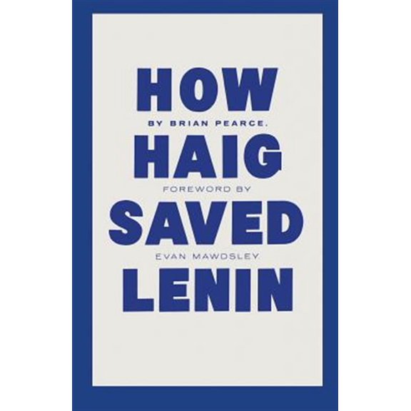 Pre-Owned How Haig Saved Lenin, (Paperback)