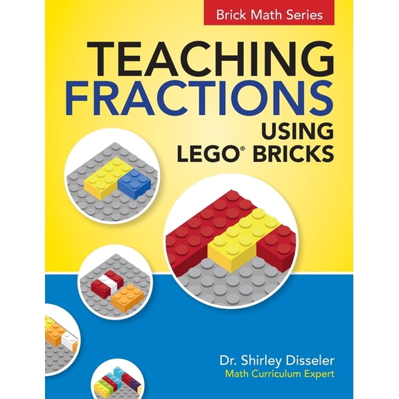 Teaching Fractions Using LEGO(R) Bricks (Paperback) by Shirley Disseler