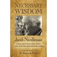 thumbnail image 1 of Pre-Owned Necessary Wisdom: Jacob Needleman Talks About God, Time, Money, Love, and the Need for Philosophy (Paperback) 0988802406 9780988802407, 1 of 1