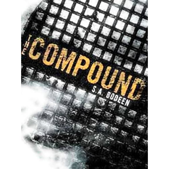 Pre-Owned The Compound By S.A. Bodeen [Paperback], 9780545806381, 0545806380, Paperback,