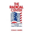 thumbnail image 3 of The Radical Center: Middle Americans and the Politics of Alienation, 3 of 4