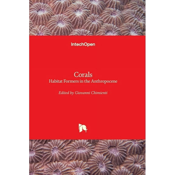 Corals - Habitat Formers in the Anthropocene, (Hardcover)
