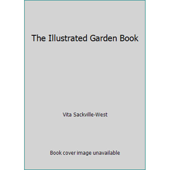 Pre-Owned The Illustrated Garden Book (Paperback) 0689708165 9780689708169