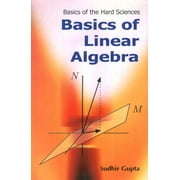 Basics of Linear Algebra - Sudhir Gupta