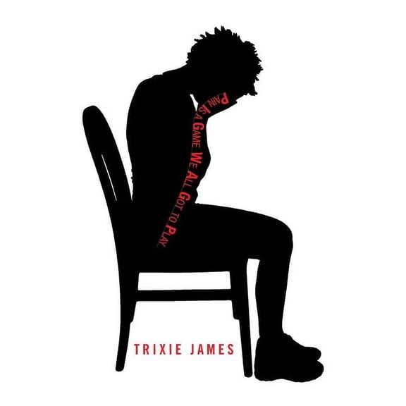 Pain Is a Game We All Got to Play (Paperback)
