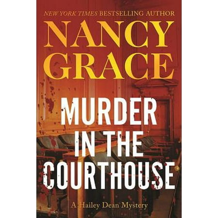 Murder in the Courthouse : A Hailey Dean Mystery
