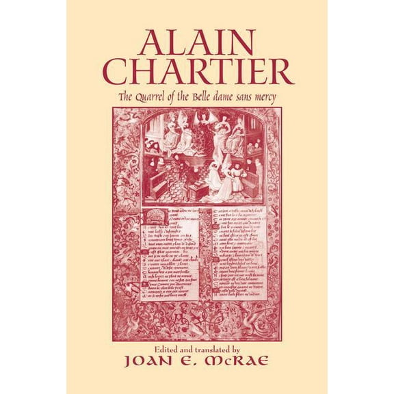 Routledge Medieval Texts Alain Chartier: The Quarrel of the Belle Dame Sans Mercy, (Paperback)