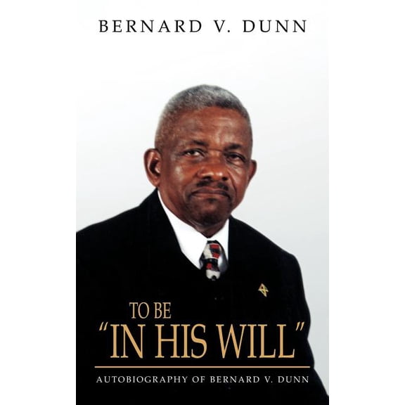 To Be "IN HIS WILL", (Paperback)