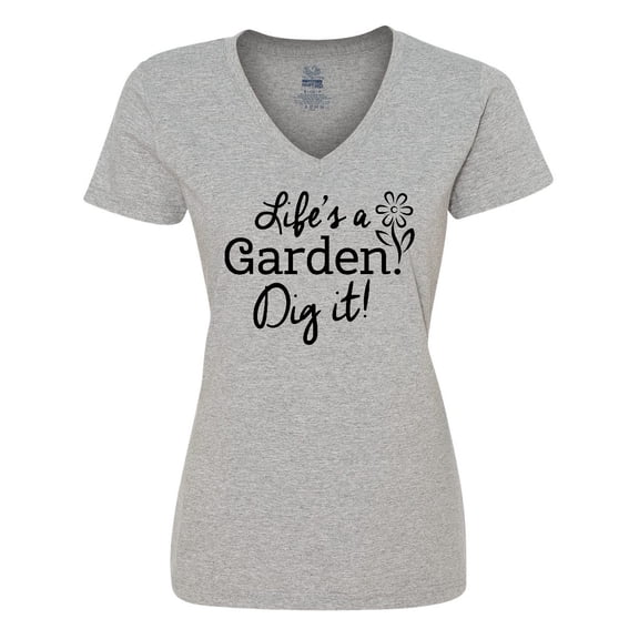 Inktastic Life's a Garden, Dig It Women's V-Neck T-Shirt