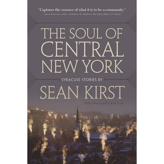 The Soul of Central New York: Syracuse Stories, (Paperback)