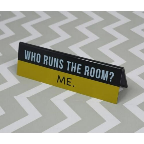 IG Design Group Desk Nameplate - Who Runs The Room? Me