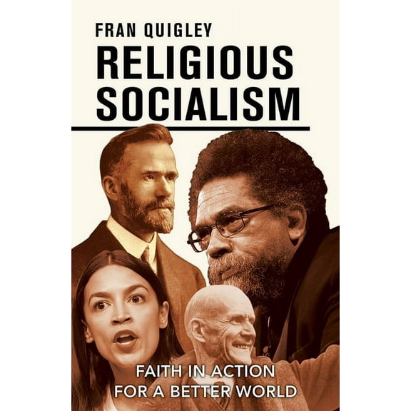 Religious Socialism: Faith in Action for a Better World, (Paperback)