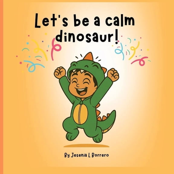 Let's be a calm dinosaur!, (Paperback)