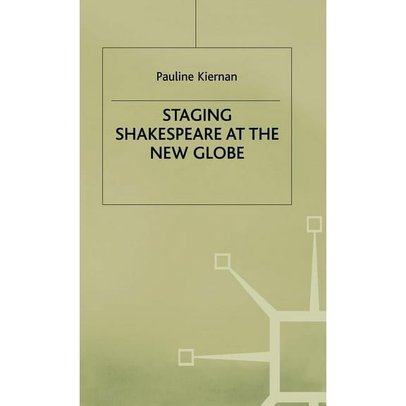Early Modern Literature in History Staging Shakespeare at the New Globe, (Hardcover)