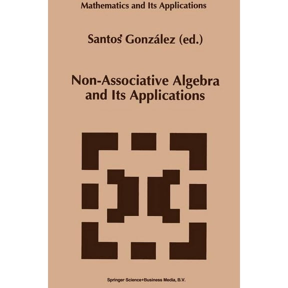 Mathematics and Its Applications Non-Associative Algebra and Its Applications, Book 303, (Paperback)