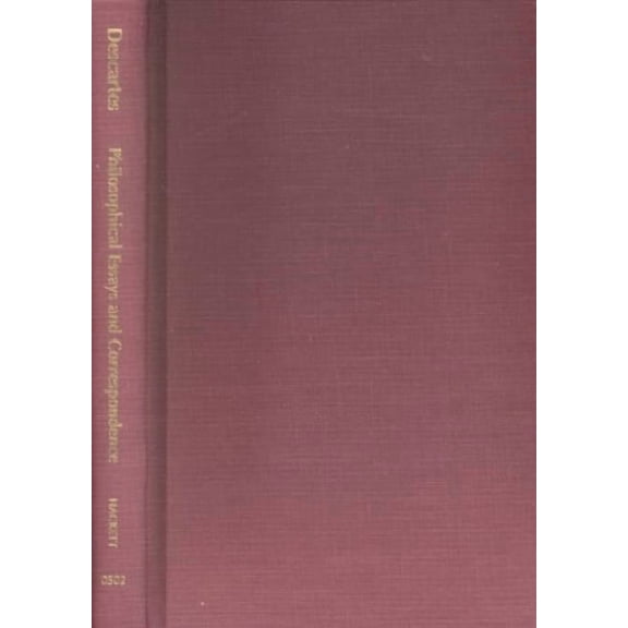 Hackett Classics: Descartes: Philosophical Essays and Correspondence (Hardcover)