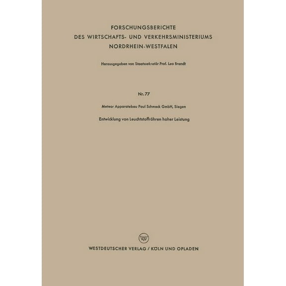 Forschungsberichte Des Wirtschafts- Und Entwicklung Von Leuchtstoffröhren Hoher Leistung, Book 77, (Paperback)