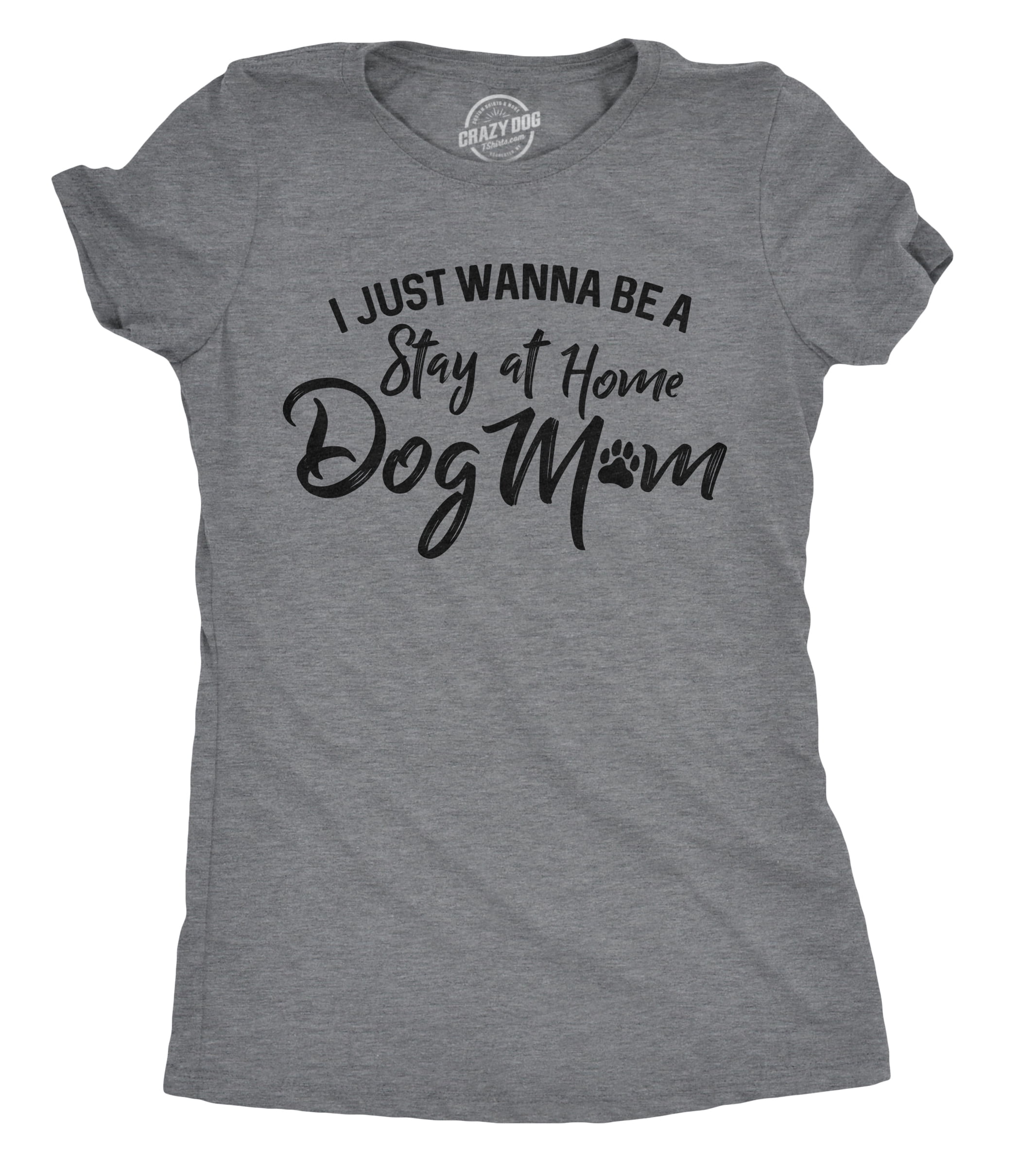 Womens I Just Wanna Be A Stay At Home Dog Mom T shirt Cute Funny Puppy
