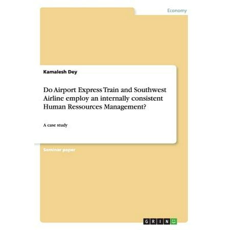 - Do Airport Express Train and Southwest Airline Employ an Internally Consistent Human Ressources Management?