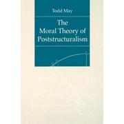 The Moral Theory of Poststructuralism (Paperback)
