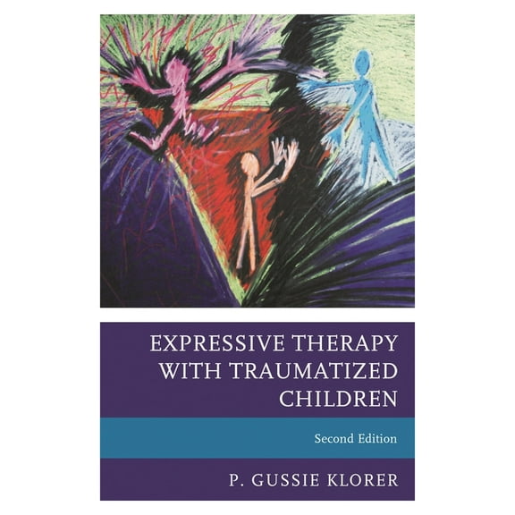 Expressive Therapy with Traumatized Children, (Hardcover)
