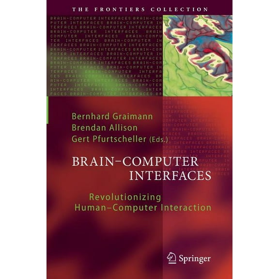 Frontiers Collection Brain-Computer Interfaces: Revolutionizing Human-Computer Interaction, (Paperback)